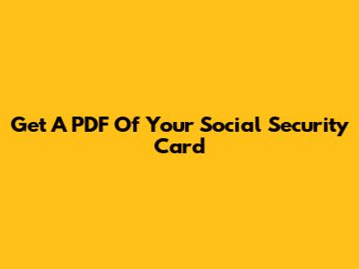 Get A PDF Of Your Social Security Card