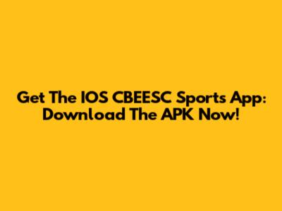 Get The IOS CBEESC Sports App: Download The APK Now!