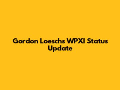 Gordon Loesch's WPXI Status Update