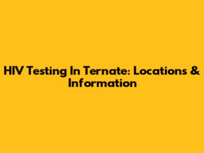HIV Testing In Ternate: Locations & Information