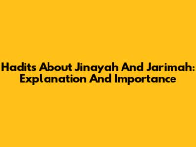 Hadits About Jinayah And Jarimah: Explanation And Importance