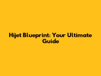 Hijet Blueprint: Your Ultimate Guide