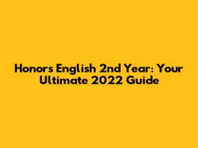 Honors English 2nd Year: Your Ultimate 2022 Guide