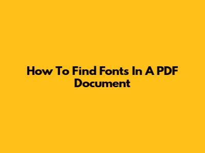 How To Find Fonts In A PDF Document