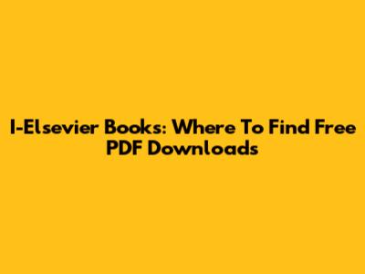 I-Elsevier Books: Where To Find Free PDF Downloads