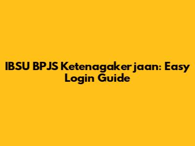 IBSU BPJS Ketenagakerjaan: Easy Login Guide