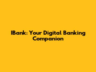 IBank: Your Digital Banking Companion