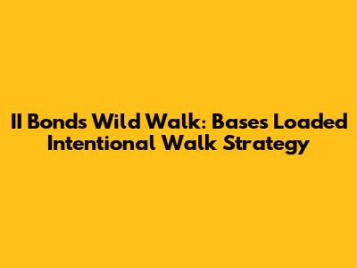 II Bonds' Wild Walk: Bases Loaded Intentional Walk Strategy
