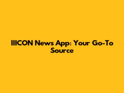 IIICON News App: Your Go-To Source