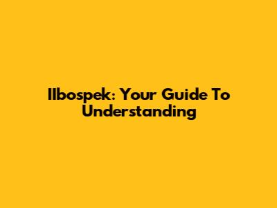 IIbospek: Your Guide To Understanding
