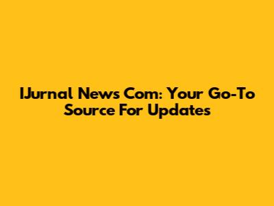 IJurnal News Com: Your Go-To Source For Updates