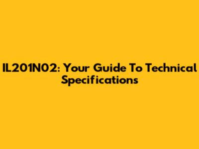 IL201N02: Your Guide To Technical Specifications