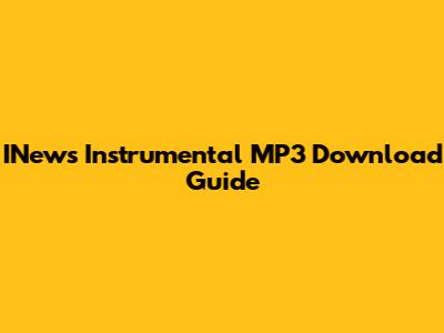 INews Instrumental MP3 Download Guide
