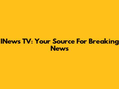 INews TV: Your Source For Breaking News