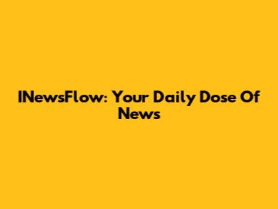 INewsFlow: Your Daily Dose Of News