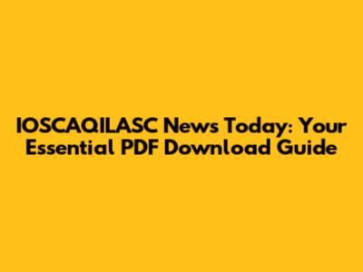 IOSCAQILASC News Today: Your Essential PDF Download Guide