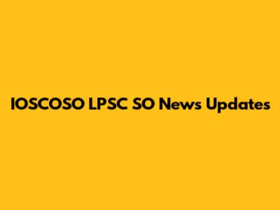 IOSCOSO LPSC SO News Updates