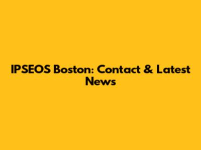 IPSEOS Boston: Contact & Latest News