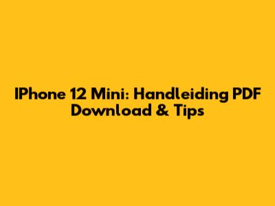 IPhone 12 Mini: Handleiding PDF Download & Tips