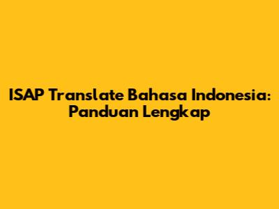 ISAP Translate Bahasa Indonesia: Panduan Lengkap