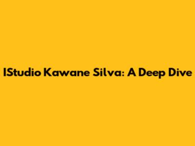 IStudio Kawane Silva: A Deep Dive
