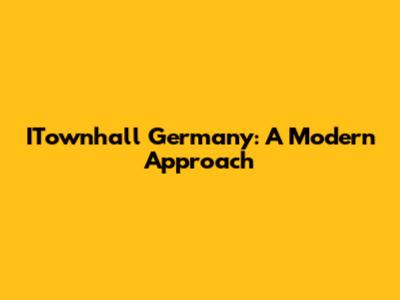 ITownhall Germany: A Modern Approach