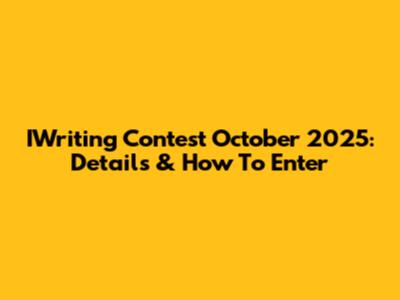 IWriting Contest October 2025: Details & How To Enter