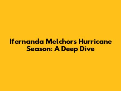 Ifernanda Melchor's Hurricane Season: A Deep Dive