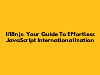 Ii18njs: Your Guide To Effortless JavaScript Internationalization