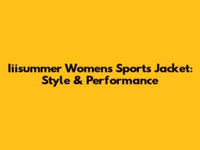 Iiisummer Women's Sports Jacket: Style & Performance