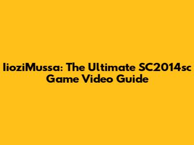 IioziMussa: The Ultimate SC2014sc Game Video Guide