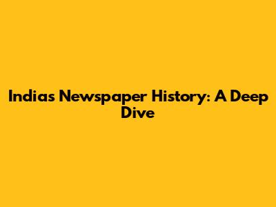 India's Newspaper History: A Deep Dive