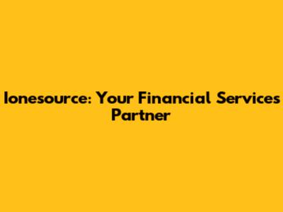 Ionesource: Your Financial Services Partner