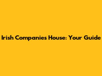 Irish Companies House: Your Guide