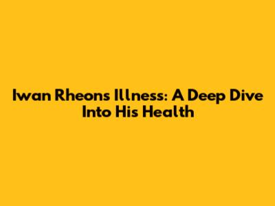 Iwan Rheon's Illness: A Deep Dive Into His Health