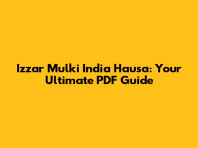 Izzar Mulki India Hausa: Your Ultimate PDF Guide