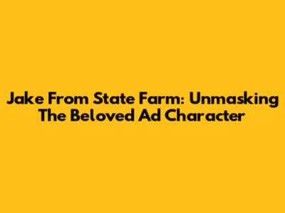 Jake From State Farm: Unmasking The Beloved Ad Character
