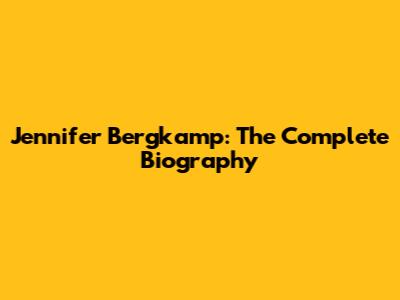 Jennifer Bergkamp: The Complete Biography
