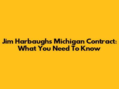 Jim Harbaugh's Michigan Contract: What You Need To Know