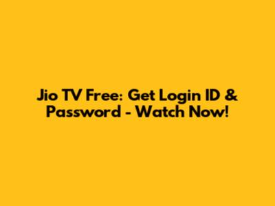 Jio TV Free: Get Login ID & Password - Watch Now!