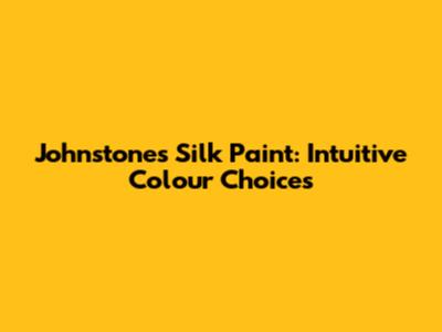 Johnstone's Silk Paint: Intuitive Colour Choices