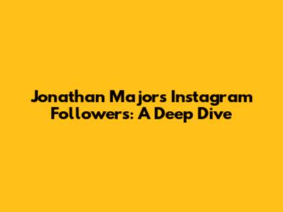 Jonathan Majors' Instagram Followers: A Deep Dive