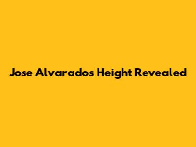 Jose Alvarado's Height Revealed
