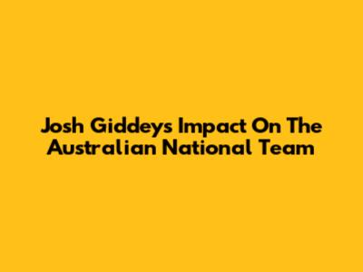 Josh Giddey's Impact On The Australian National Team