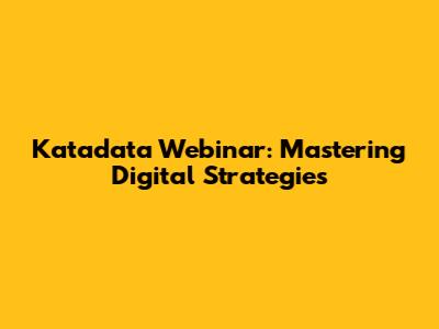 Katadata Webinar: Mastering Digital Strategies