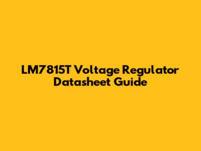 LM7815T Voltage Regulator Datasheet Guide