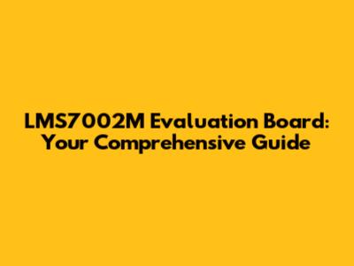 LMS7002M Evaluation Board: Your Comprehensive Guide