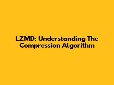 LZMD: Understanding The Compression Algorithm