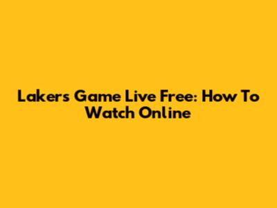 Lakers Game Live Free: How To Watch Online
