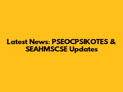 Latest News: PSEOCPSIKOTES & SEAHMSCSE Updates